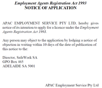 APAC EMPLOYMENT SERVICE PTY LTD, hereby gives notice of its intention to apply for a licence under the...