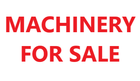 MACHINERY FOR SALE