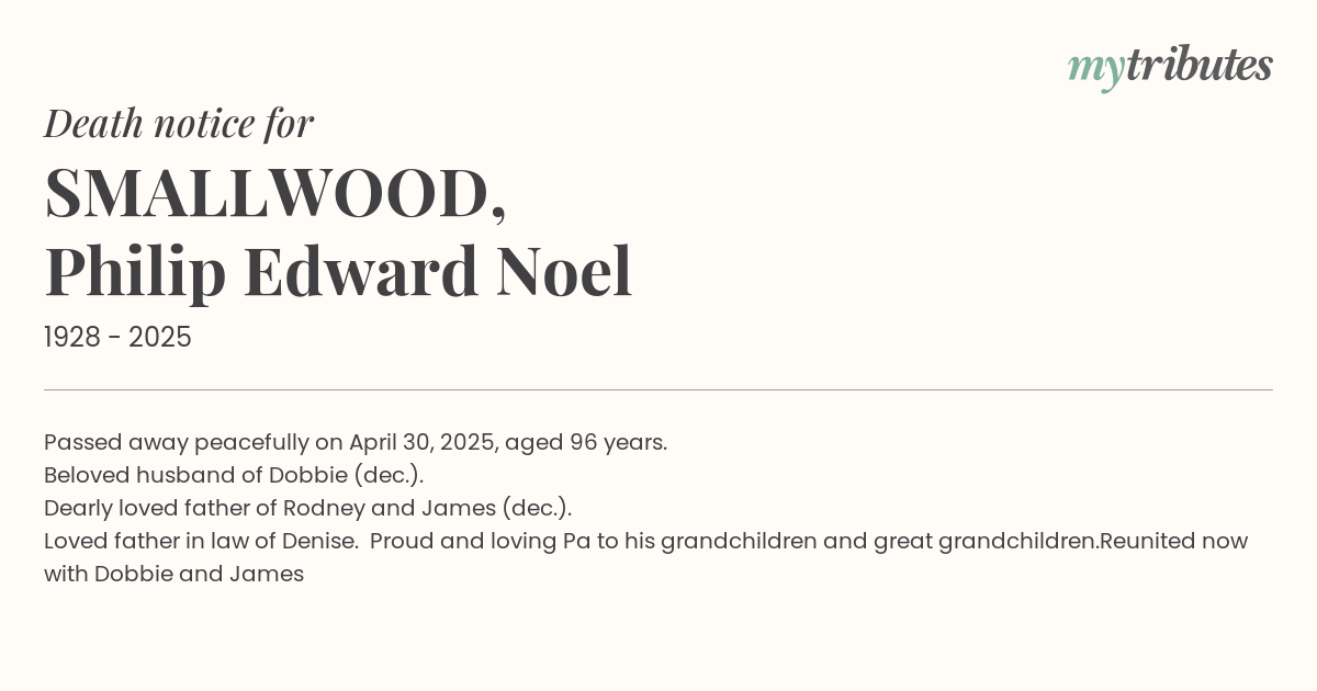 Vale Philip Edward Noel Smallwood: A Life Well Lived (1929-2025)