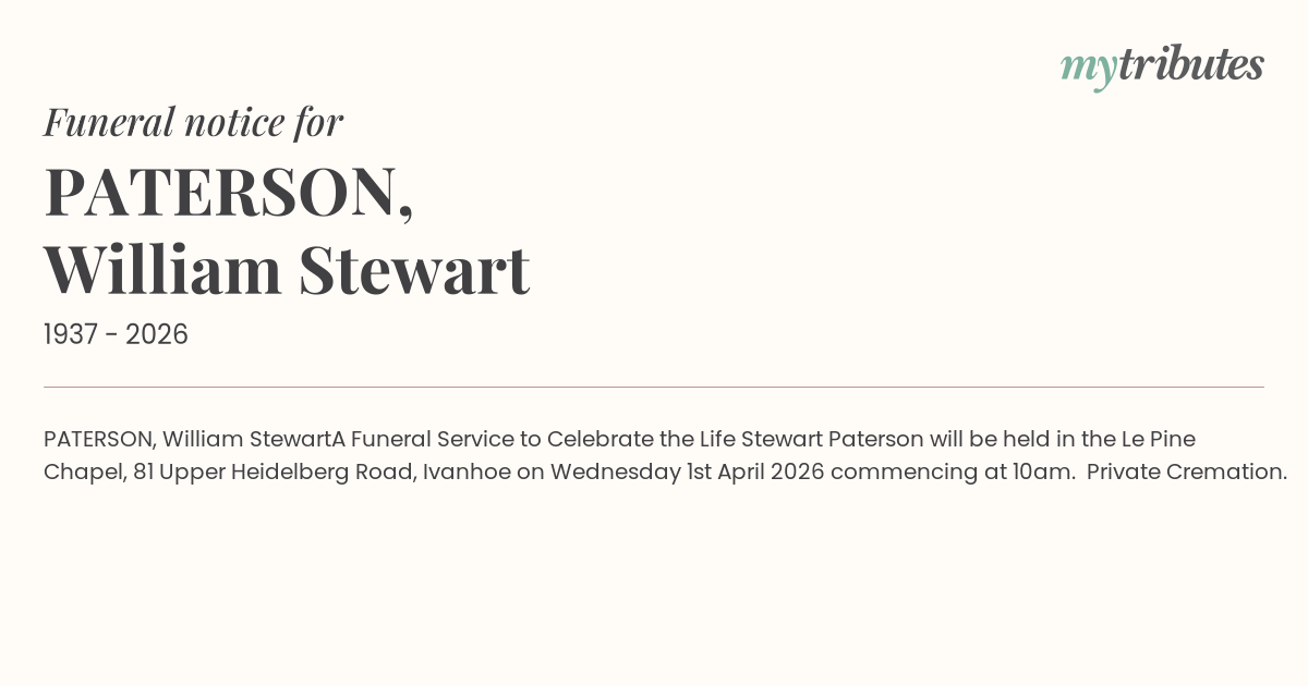PATERSON William Stewart Funeral Notices Melbourne My Tributes PATERSON William Stewart Funeral Notices Melbourne My Tributes