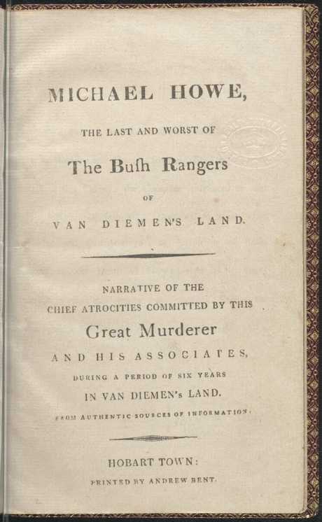 The first copy of the book on bushranger Michael Howe. Image: The Bush Rangers of Van Diemen's Land. National Library of Australia, accessed 4th January, 2020.


